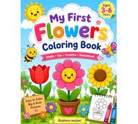 My First Flowers Coloring Book for Kids Ages 3-6: Fun and Easy Flower Coloring Pages for Preschoolers, Toddlers, and Young Children | Rose, Sunflower, Tulip, Daisy, Lily, Lotus, Orchid & More