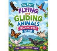 My First Flying & Gliding Animals Coloring Book: Fun and Easy Bird, Bat, Butterfly, Dragonfly, and Flying Fish Coloring Pages for Kids Ages 3-8