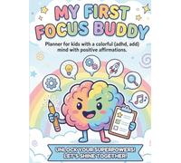 MY FIRST FOCUS BUDDY: ADHD Daily Planner for Kids, Brain-DUMP Pages, Emotion Tracking, Reward System and Task Management. (companion to Meet Ziggy: ... Buddy and Coloring Adventures with Ziggy))