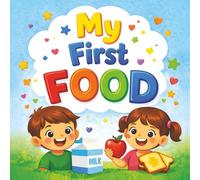 My First Food: A Fun and Colorful Food Book for Toddlers & Preschool Kids