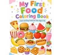 My First Food Coloring Book: A Fun and Easy Coloring Book for Kids Ages 4-8