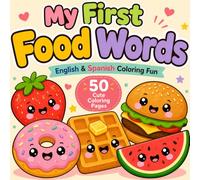 My First Food Words: English & Spanish Coloring Book for beginners
