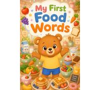 My First Food Words: Toddler Food Vocabulary Book for Ages 2-5 | Cute Preschool First Food Words, Fruits and Healthy Eating Fun