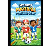 My First Football Coloring Book: Fun American Football Coloring Pages for Kids Ages 4-8