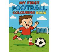 My First Football Colouring Book: Kick, draw and imagine - made for little ones (Little UK Heroes - Colouring Fun for Kids)