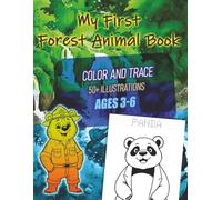 My First Forest Animal Book: Bold & Easy Coloring & Tracing Book for Kids Ages 3-6- 8.5x11 inches, 104 pages, 50+ Illustrations. Perfect for gifts, activities, free time, and holiday fun.
