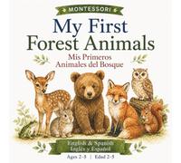 My first forest animals: Mis primeros animales del bosque (My First Words | Mis Primeras Palabras)