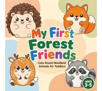 My First Forest Friends: Cute Round Woodland Animals for Toddlers Ages 3-5