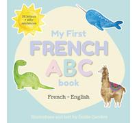 My First French ABC Book: A playful bilingual alphabet book for toddlers & children (Bilingual ABC Books for Kids)