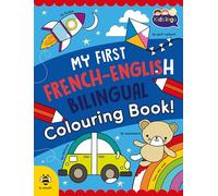 My First French-English Bilingual Colouring Book (My First Colouring Book)