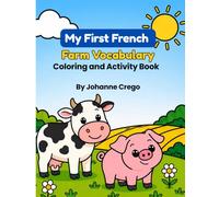 My First French Farm Vocabulary Coloring and Activity Book (Bonjour Kids - My First French Vocabulary Series)