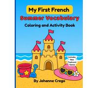 My First French Summer Vocabulary Coloring and Activity Book (Bonjour Kids - My First French Vocabulary Series)