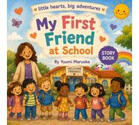 My First Friend at School - Story Book: A Sweet First Day of Preschool Story About Making Friends, Being Brave, and Starting School (Little Hearts, Big Adventures)