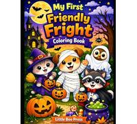 My First Friendly Fright Coloring Book for Kids Ages 4-8: Cute & Not-So-Spooky Halloween Fun with Easy Coloring Pages, Big Bold Lines, and Adorable Monsters, Ghosts & Pumpkins