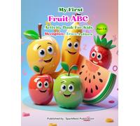 My First Fruit ABC Tracing and Coloring Book: Recognize, Trace & Color Letters A to Z - Fun Alphabet Identification and Easy Preschool Activities for Kids Ages 3-6 (ABC Kids Learning Series)