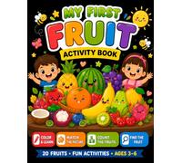 My First Fruit Activity Book: Color, Count, Match, Find, Trace, and Learn 20 Fruits with Fun Preschool Activities for Ages 3-6