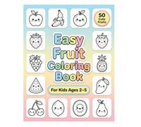 My First Fruit Coloring Book: Easy and Cute Fruit Coloring Pages for Kids Ages 2-5