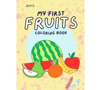 My First Fruit Coloring Book for Ages 2-4 | Big Bold Designs for Little Hands: Simple and Easy Fruit Pictures for Toddlers and Preschoolers | Learn Fruits, Improve Motor Skills & Enjoy Creative Play