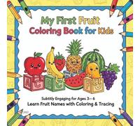 My First Fruit Coloring Book for Kids
