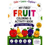 My First Fruit Coloring Book: Fun Coloring, Counting, Tracing & Learning Activities for Ages 4-5 (Color • Learn • Explore™)