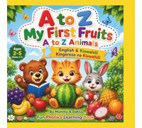 MY FIRST FRUITS A to Z: In English and Kiswahili for Ages 2-5 (MY FIRST BOOKS)