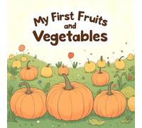 My First Fruits and Vegetables Coloring Book for Kids Ages 2-8: Build Confidence Little Hands Big Coloring Pages Holiday Gift For Boys And Girls Build ... Confidence Little Hands Big Coloring P