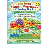 My First Fruits and Vegetables Coloring Book for Kids Ages 3-5: Toddler Activity Book with Reward Pages and Certificate: Fun and Educational Coloring ... Easy Pages, Reward Charts and Certificate