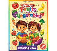 My First Fruits and Vegetables Coloring Book: Fun Fruits and Happy Vegetables with Easy Coloring Pages, Name Tracing, and Learning Activities for Preschoolers