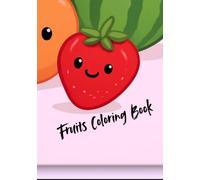 My First Fruits Coloring & Activity Book for Kids: Fun Coloring, Matching & Learning Activities for Toddlers and Preschoolers Ages 3-6