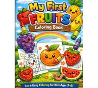 My First Fruits Coloring Book for Kids Ages 3-6: A Cute and Simple Fruit-Themed Coloring Book with Bold Designs for Early Learning and Creativity