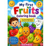 My First Fruits Coloring Book for Kids Ages 3-6: Fun and Easy Fruit Coloring Pages for Toddlers and Preschoolers | Big Simple Illustrations to Build Creativity, Fine Motor Skills, and Early Learning