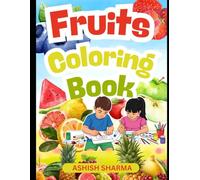 My First Fruits Coloring Book for Kids Ages 3-6: Fun and Easy Fruit Coloring Pages for Toddlers and Preschoolers,Kids Coloring Book
