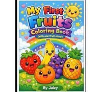 My First Fruits Coloring Book for Kids Ages 3-6: Fun & Easy Fruit Coloring Pages for Toddlers | Learn Fruits with Simple Designs