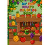 My First Fruits Coloring Book for Kids Ages 3-6: Fun & Easy Fruit Coloring Pages for Toddlers & Preschoolers | Big Simple Designs | Early Learning Activity Book