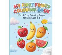 MY First Fruits coloring book for Kids: Fun & Easy Fruit Coloring Pages for Kids Ages 3-6
