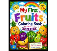 My First Fruits Coloring Book: Fun & Easy Fruit Coloring Pages for Kids Ages 3-6 | Cute Fruits for Creativity, Learning & Screen-Free Fun