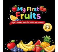 My First Fruits: High Contrast Book For Babies and Toddlers (Ages 0-2)