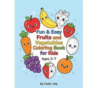 My First Fruits & Vegetables Coloring Book for Kids: Enjoy 32 Fun Coloring Pages with Cute, Simple, and Large Designs - Ideal for Kids Ages 3-7