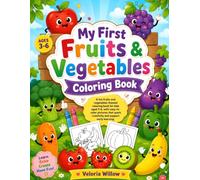 My First Fruits & Vegetables Coloring Book: Fun and Easy Coloring Pages for Kids Ages 3-6 | Cute Fruit and Vegetable Pictures for Toddlers, Preschoolers, and Kindergarteners
