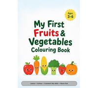 My First Fruits & Vegetale Colouring Book: A Fun and Easy Colouring Adventure for Children Ages 3-6