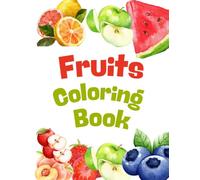 My First Fruits & Veggies Coloring Book: Easy and Fun Coloring Pages for Toddlers and Preschool Kids Ages 2-5