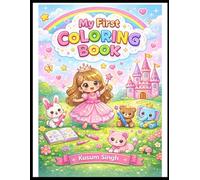 My First Fun Coloring Book for Kids Ages 3-8: Easy and Cute Designs for Toddlers and Kids | Animals, Princesses, Dolls and Fun Learning Activities | Big Bold Lines for Little Hands
