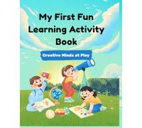 My First Fun Learning Activity Book: Fun Learning for Little Minds