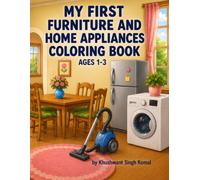 My First Furniture and Home Appliances Coloring Book: Cute & Easy Coloring Pages for Toddlers Ages 1-3 | Big Simple Designs | Single-Sided Pages to Prevent Bleed-Through