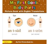 My First Gaelic Body Parts Picture Book with English Translations (Teach & Learn Basic Gaelic words for Children)