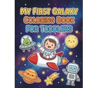 My First Galaxy Coloring Book for Toddlers: Big bold space adventures to spark your little astronaut's imagination and early creativity.