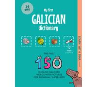 My First Galician Dictionary: The first 150 English-Galician words with pictures for bilingual super-kids (Learn with Dina)