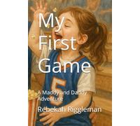 My First Game: A Maddy and Daddy Adventure