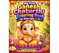 My First Ganesh Chaturthi Coloring Book for Kids Ages 3-5!: 50 Easy & Cute Ganesha Coloring Pages for Toddlers | Big Bold Lines | Preschool Festival ... Pages! (Indian Festival Fun Coloring Series)