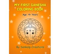 MY FIRST GANESHA COLORING BOOK FOR KIDS: Fun and Easy Hindu Culture Coloring Pages for Children Ages 4+ YEARS